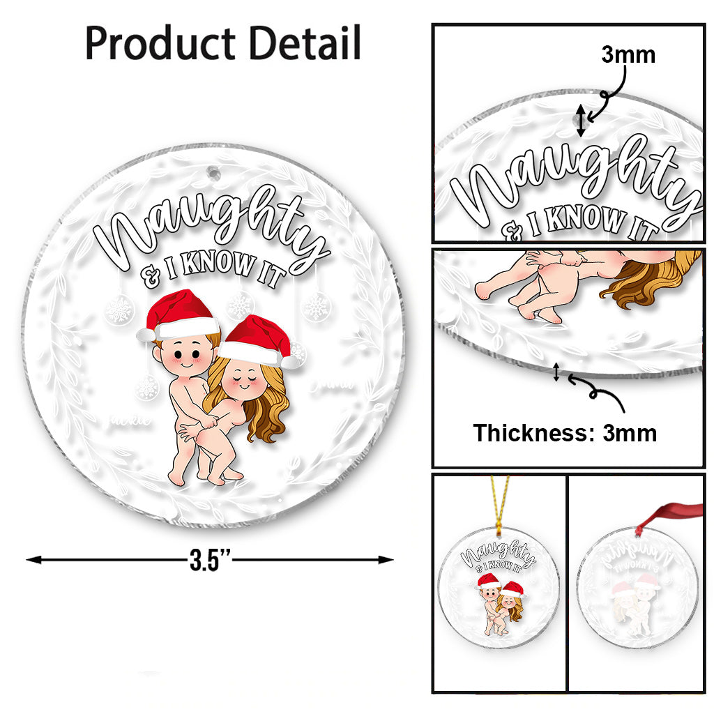 Naughty And I Know It - Personalized Couple Transparent Ornament