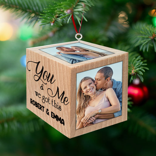 You And Me We Got This Block Ornament - gift for girlfriend, boyfriend, husband, wife - Personalized Block Ornament