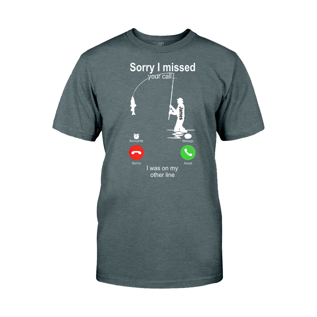 Sorry I Missed Your Call I Was On The Other Line - Personalized Fishing T-shirt And Hoodie