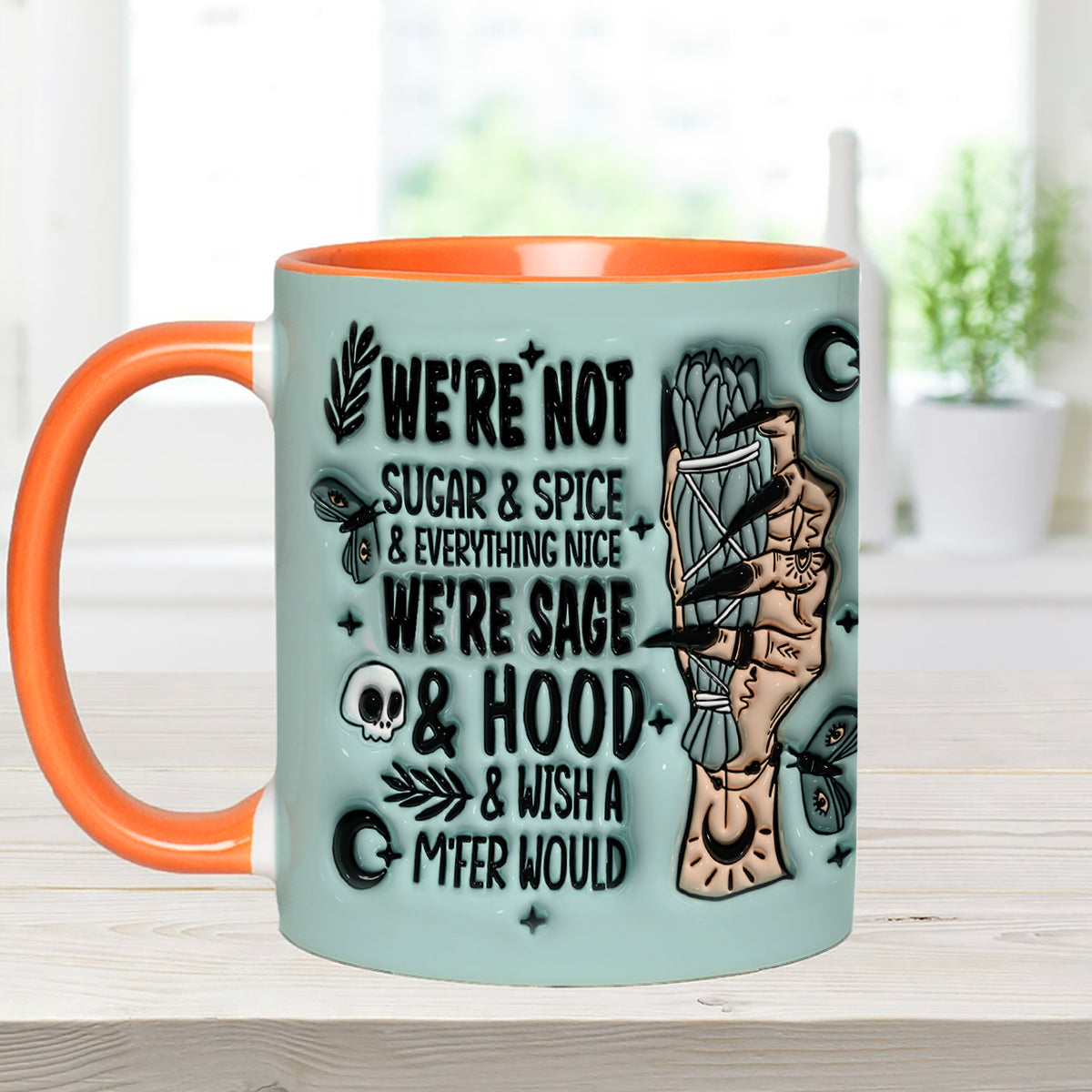 We’re Not Sugar & Spice & Everything Nice We’re Sage & Hood - Personalized Witch Accent Mug
