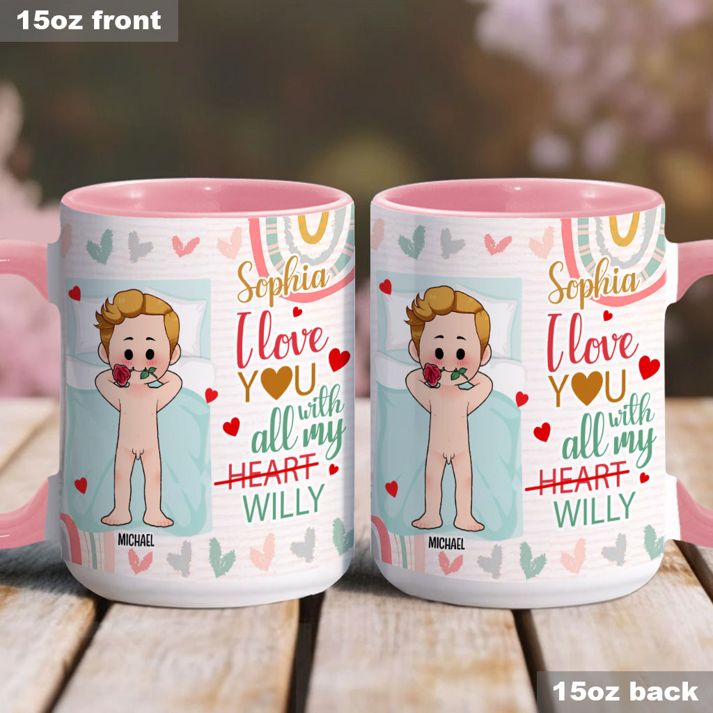 I Love You With All My Willy - Personalized Couple Accent Mug