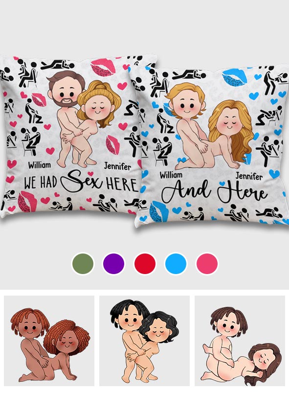 We Had Sex Here And Here - Personalized Couple Throw Pillow