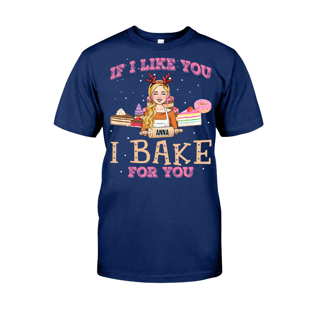 If I Like You I Bake For You - Personalized Baking T-shirt And Hoodie