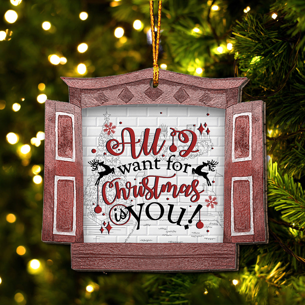 All I Want For Christmas Is You - Personalized Couple Ornament