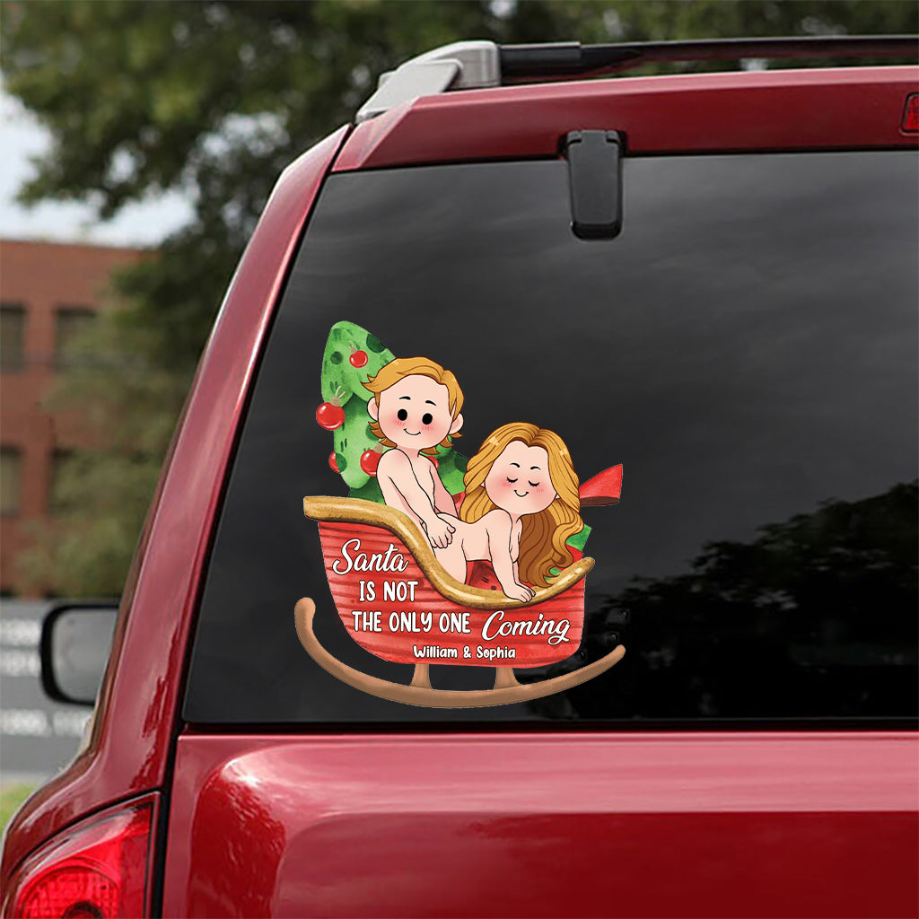 Santa Is Not The Only One Coming - Personalized Couple Decal Die Cut