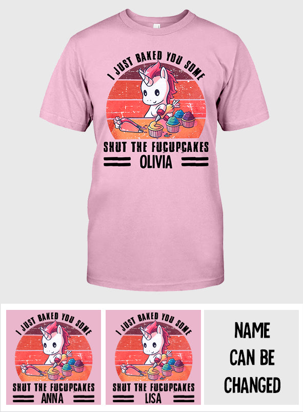 I Just Bake You Some Cakes - Personalized Baking T-shirt And Hoodie