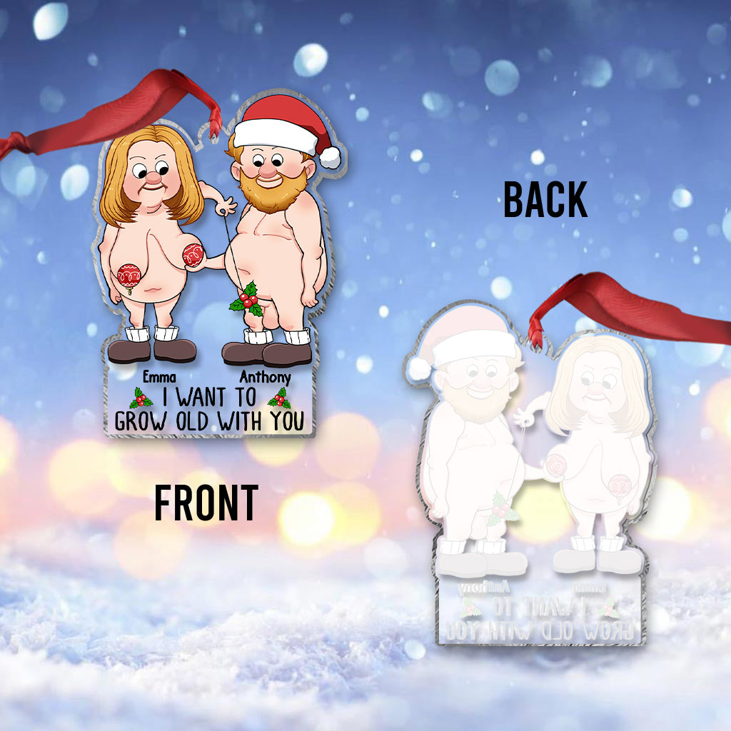 I Want To Grow Old With You - gift for husband, wife - Personalized Transparent Ornament