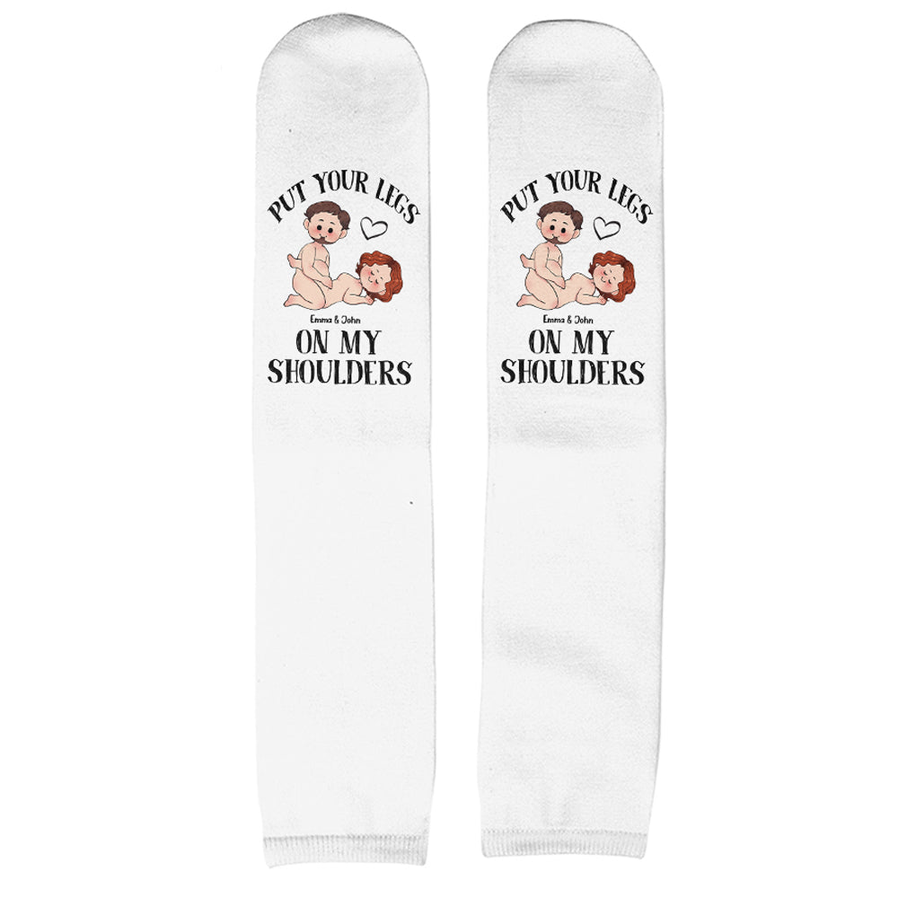Put Your Legs On My Shoulders - Personalized Couple Socks