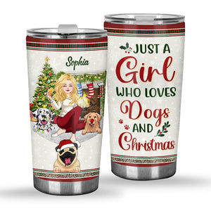 Just A Girl Who Loves Dogs And Christmas - Personalized Dog Tumbler