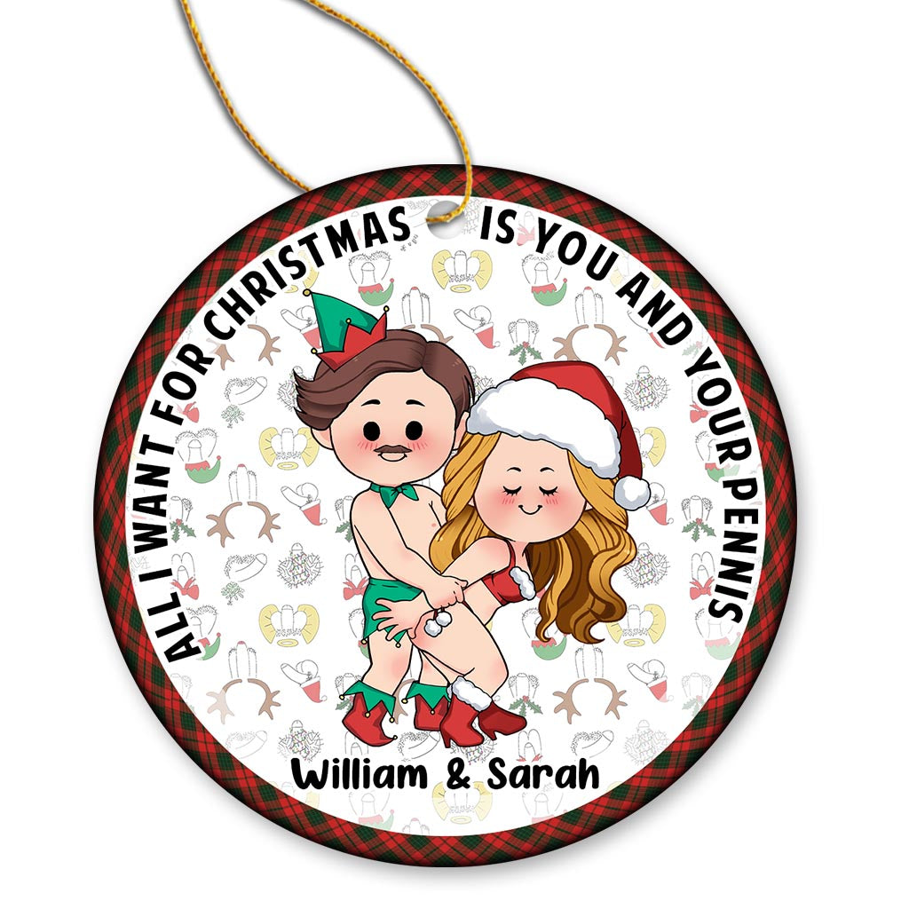 All I Want For Christmas - Personalized Couple Ornament