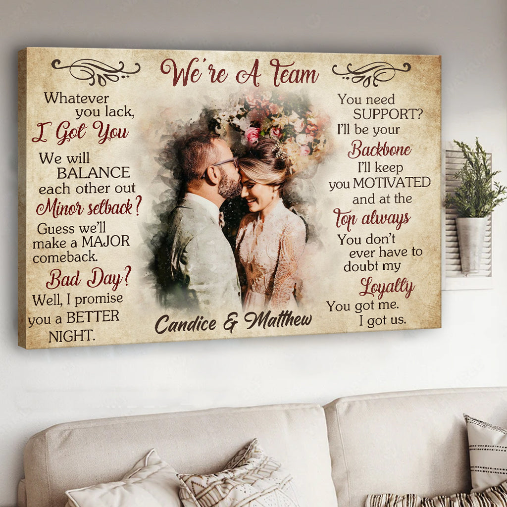 We're A Team You Got Me I Got Us - Personalized Husband And Wife Canvas And Poster