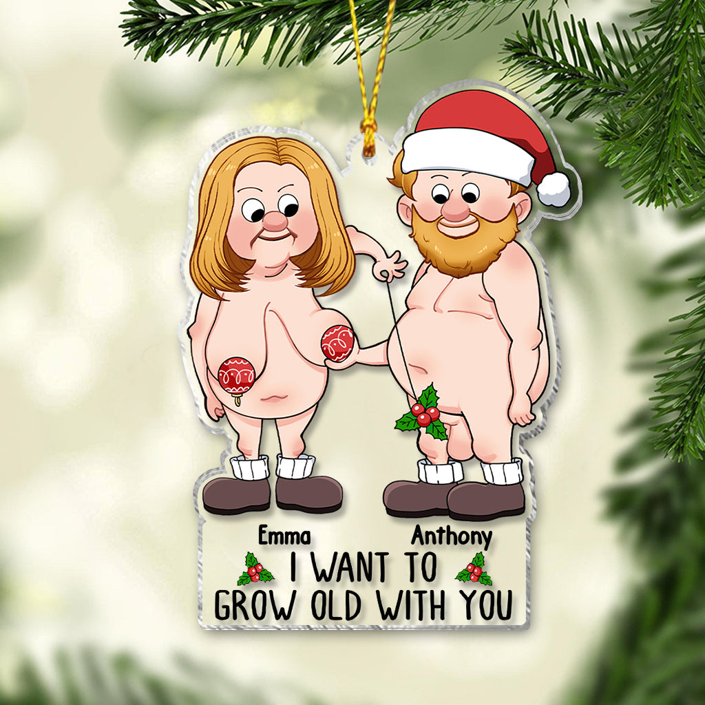I Want To Grow Old With You - gift for husband, wife - Personalized Transparent Ornament