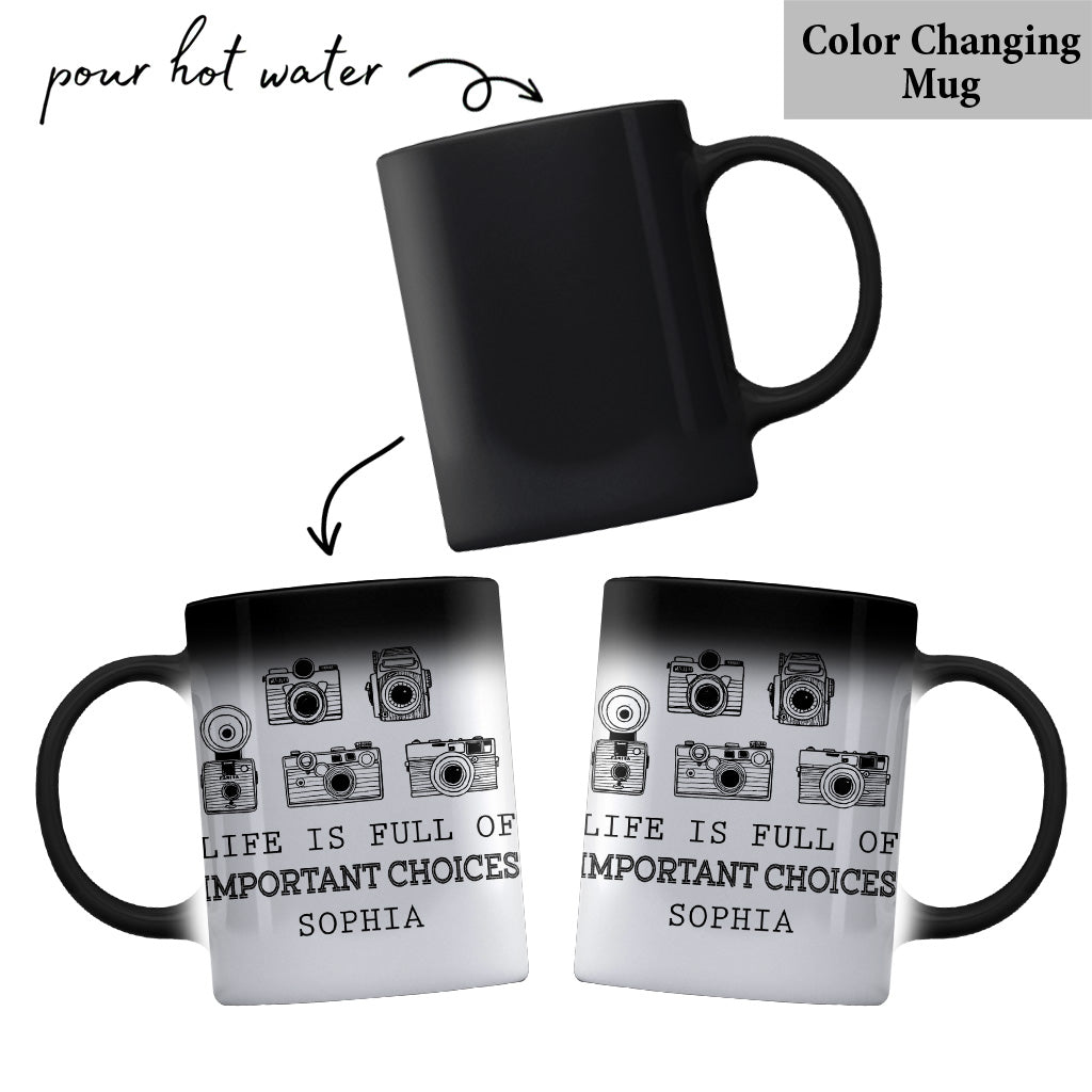 Life Is Full Of Important Choice - Personalized Photography Mug