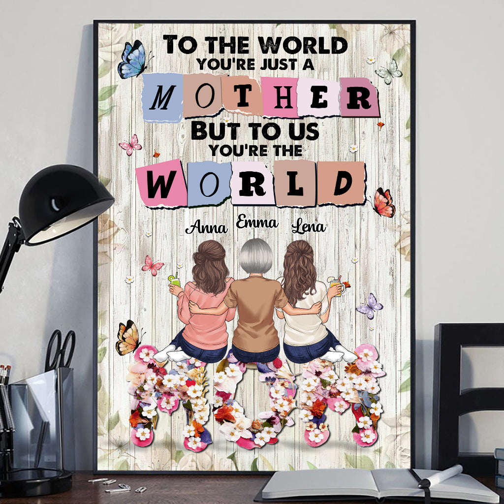 You’re The World - Personalized Mother's Day Mother Canvas And Poster