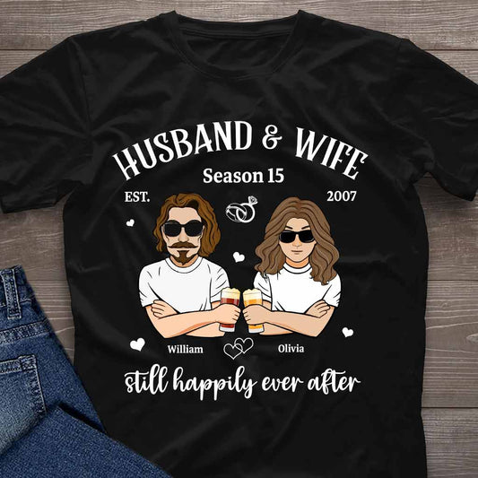 Husband And Wife Still Happily - Personalized Couple T-shirt and Hoodie
