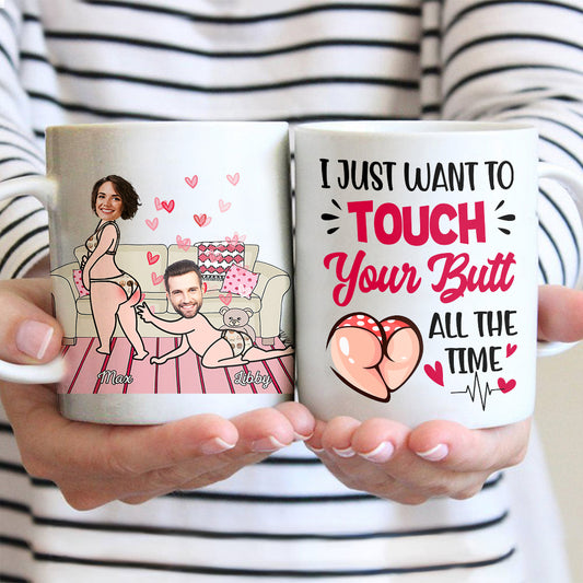 I Just Want To Touch Your Butt - Personalized Couple Mug