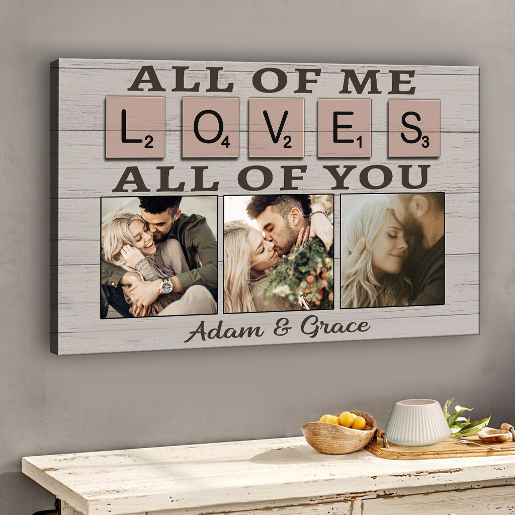 All Of Me Loves All Of You - Personalized Couple Canvas And Poster