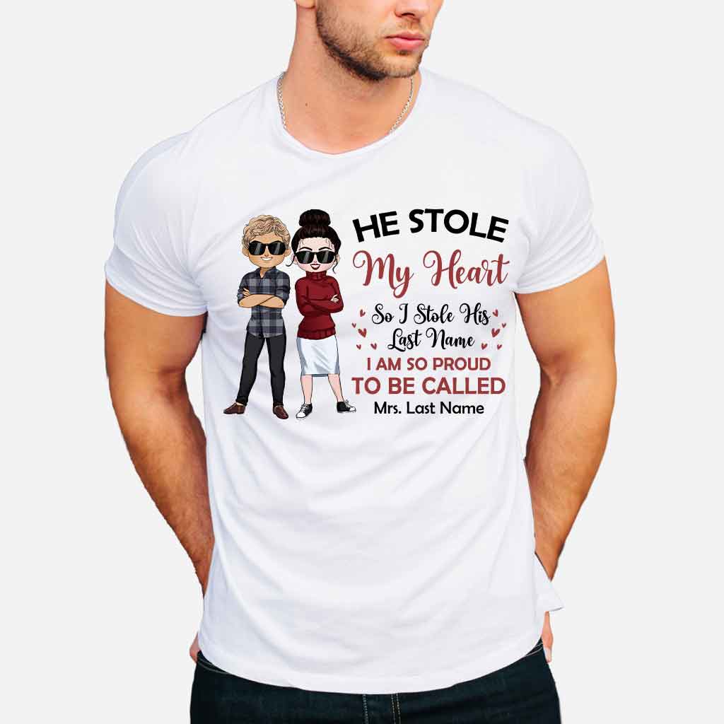 He Stole My Heart I Stole His Last Name - Personalized Couple T-shirt and Hoodie