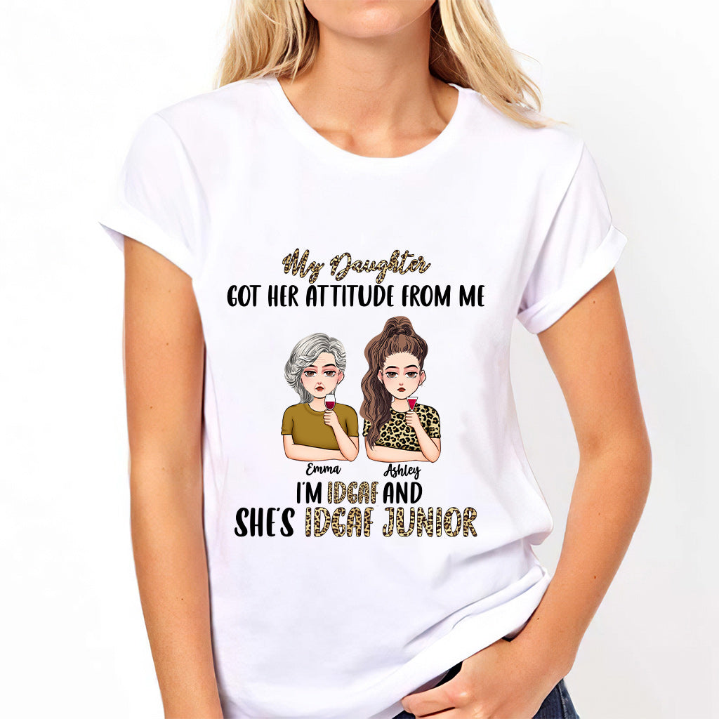 My Daughter Got Her Attitude From Me - Personalized Mother's Day Mother T-shirt and Hoodie