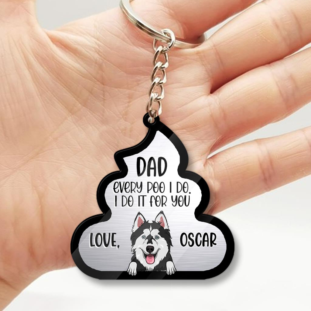 Chaque crotte que je fais pour toi - Cadeau pour amoureux des chiens et des chats - Porte-clés personnalisé