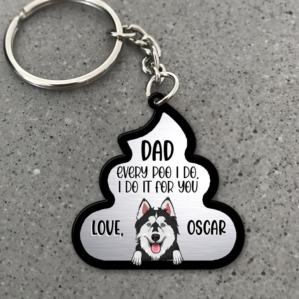 Chaque crotte que je fais pour toi - Cadeau pour amoureux des chiens et des chats - Porte-clés personnalisé