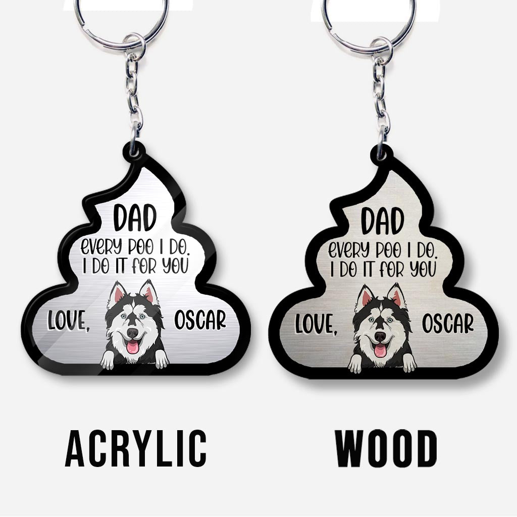 Chaque crotte que je fais pour toi - Cadeau pour amoureux des chiens et des chats - Porte-clés personnalisé