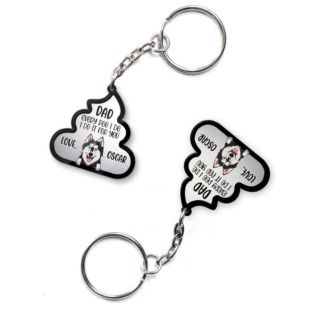 Chaque crotte que je fais pour toi - Cadeau pour amoureux des chiens et des chats - Porte-clés personnalisé