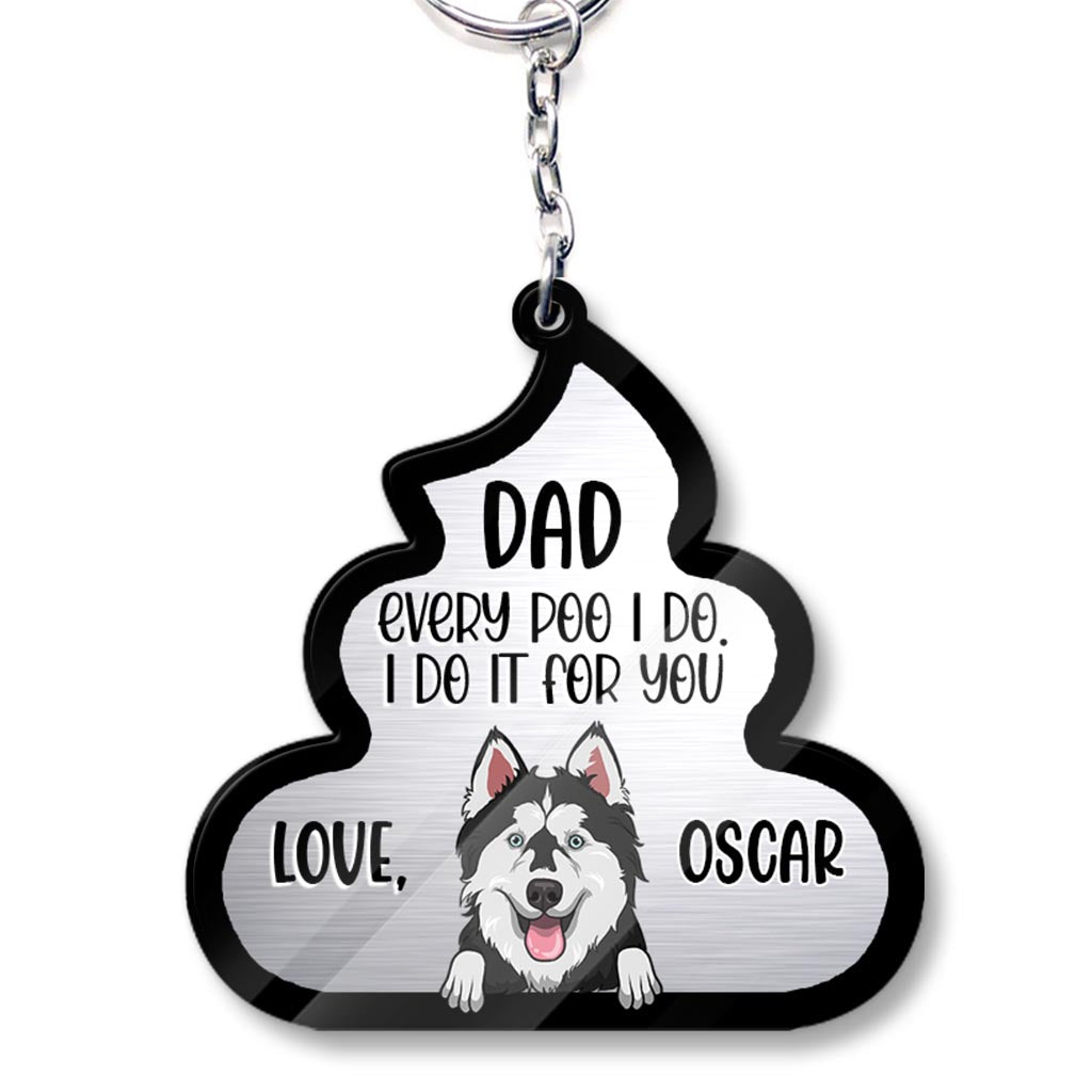 Chaque crotte que je fais pour toi - Cadeau pour amoureux des chiens et des chats - Porte-clés personnalisé