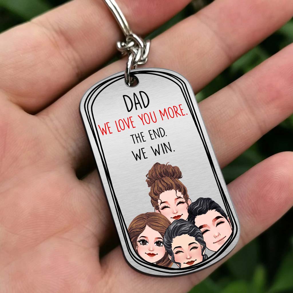 Dad I Love You More - Gift for dad, grandma, grandpa, mom, uncle, aunt - Personalized Stainless Steel Keychain