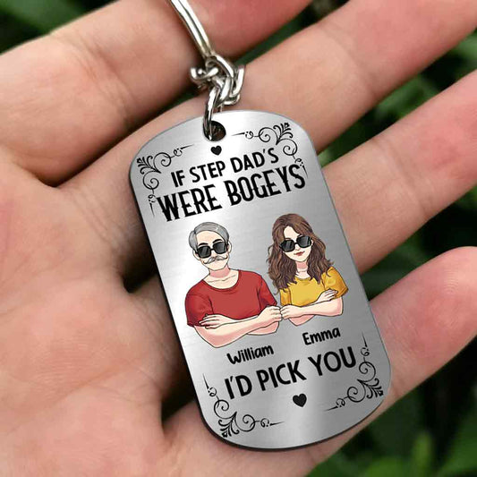 If Step Dad's Were Bogeys I'd Pick You - Personalized Father Stainless Steel Keychain