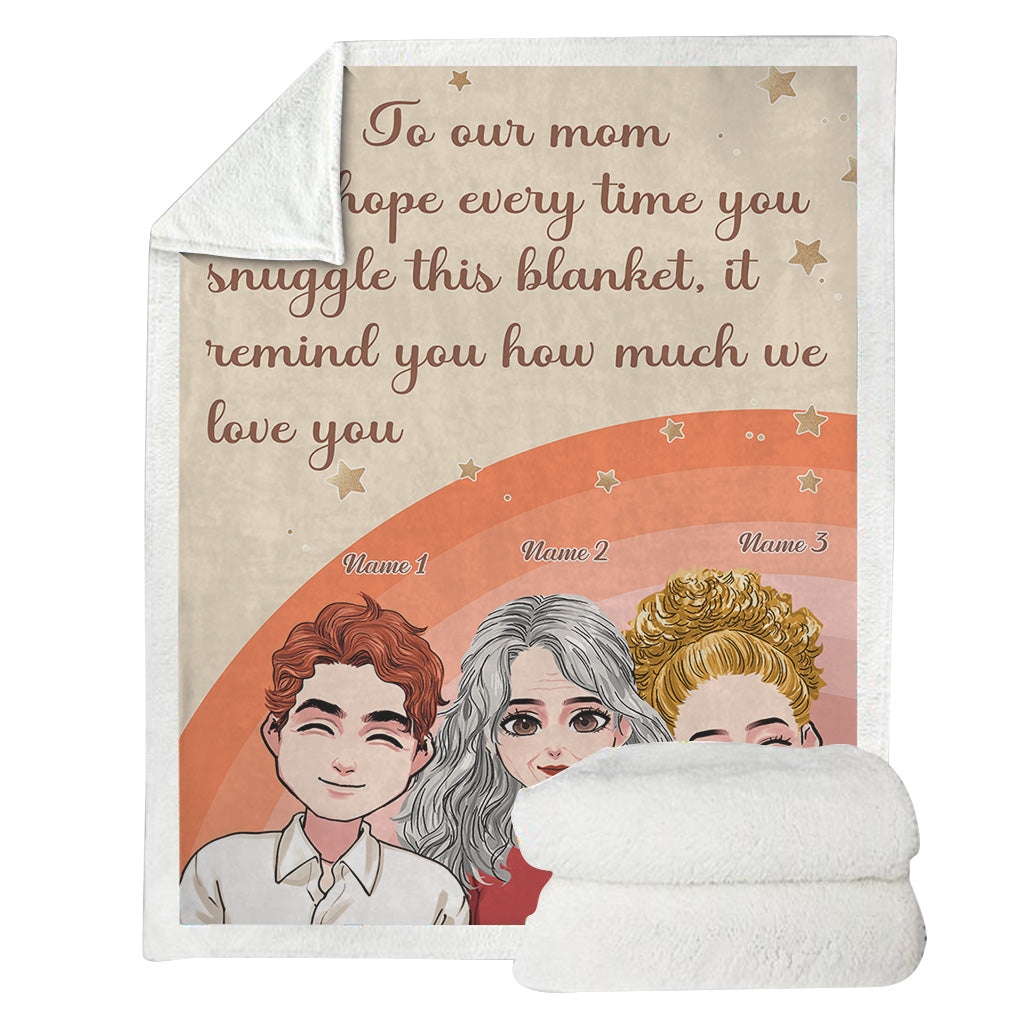 Every Time You Snuggle This Blanket - Personalized Mother's Day Mother Blanket