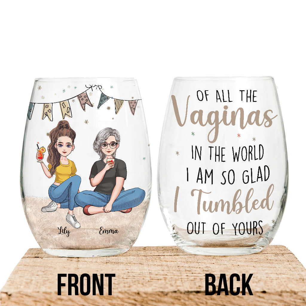 Tumbled Out Of Yours - Personalized Mother's Day Mother All Over Wine Glass
