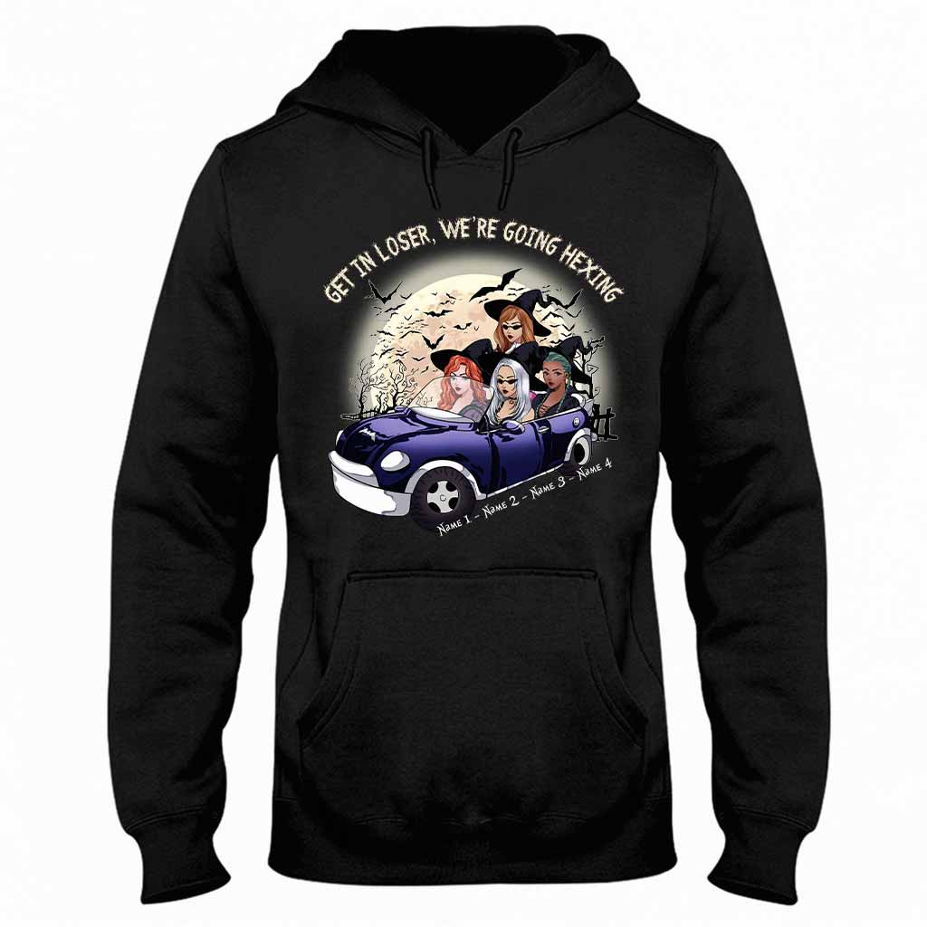 Get In Loser We're Going Hexing Witch - Personalized Halloween T-shirt and Hoodie