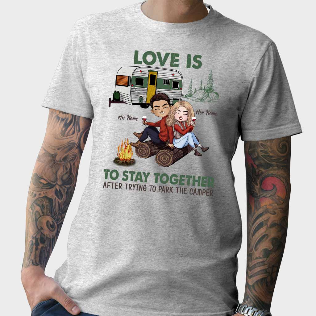 Love Is To Stay Together After Park The Camper - Personalized Couple Camping T-shirt and Hoodie