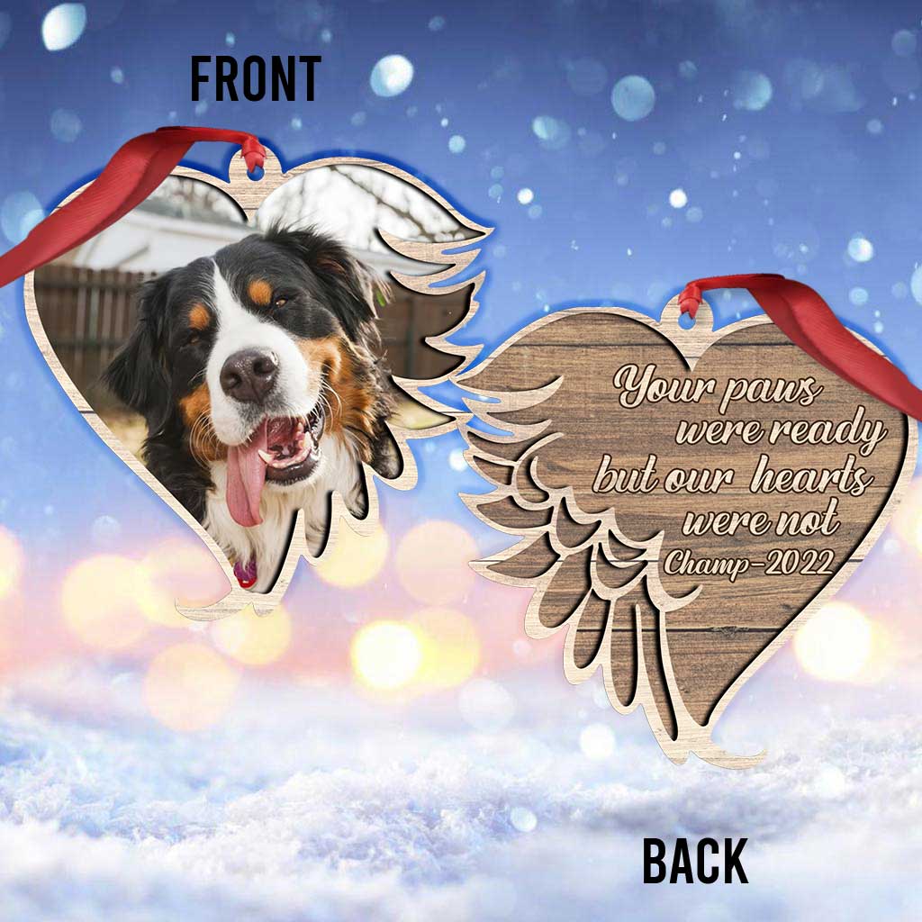 Vos pattes étaient prêtes, mais nos cœurs ne l'étaient pas - Ornement de Noël personnalisé pour chien (Imprimé des deux côtés)