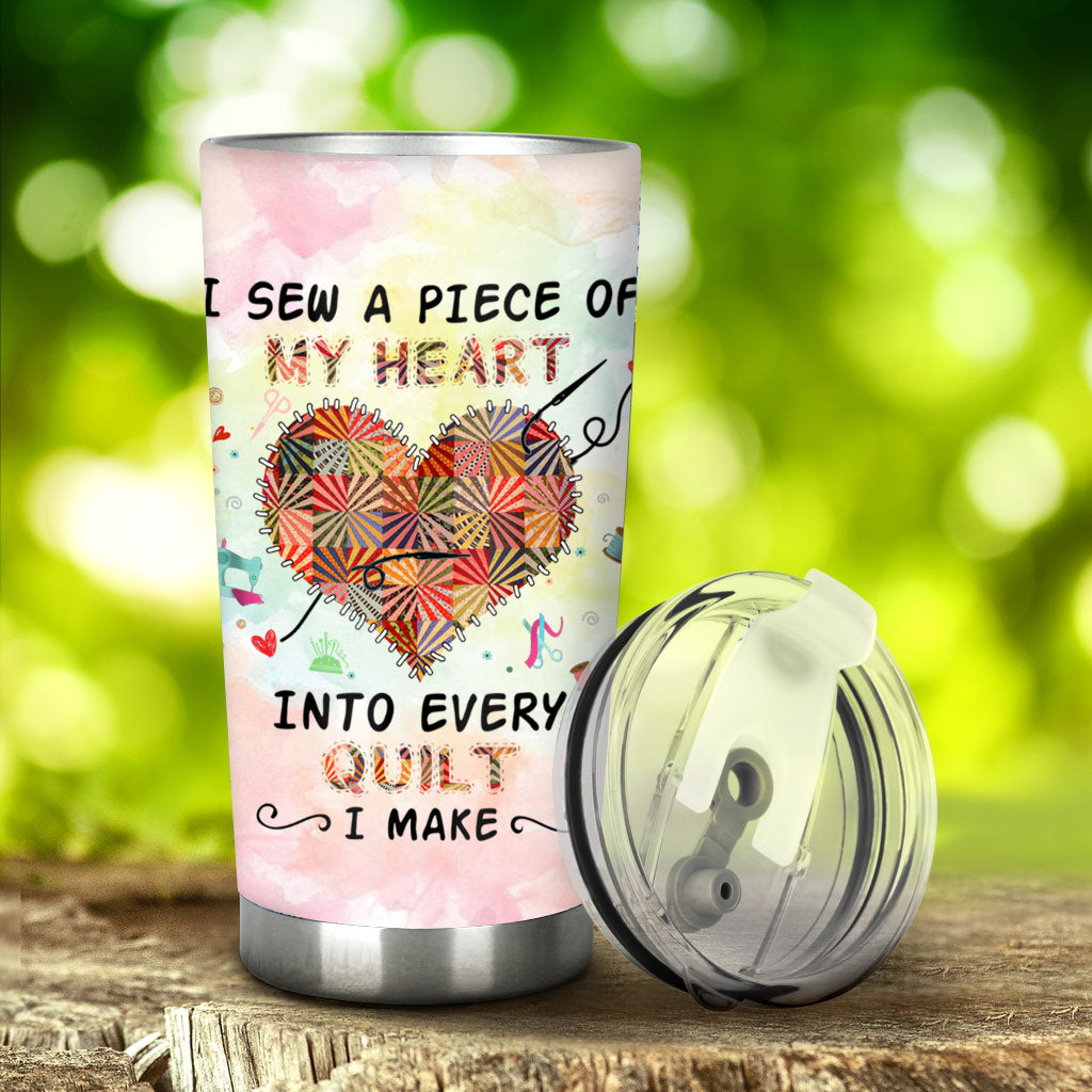 I Sew A Piece Of My Heart - Quilting Tumbler