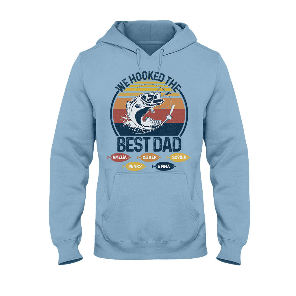 We Hooked The Best Dad Fishing Dad Grandpa - Fishing gift for dad, grandpa - Personalized T-shirt And Hoodie