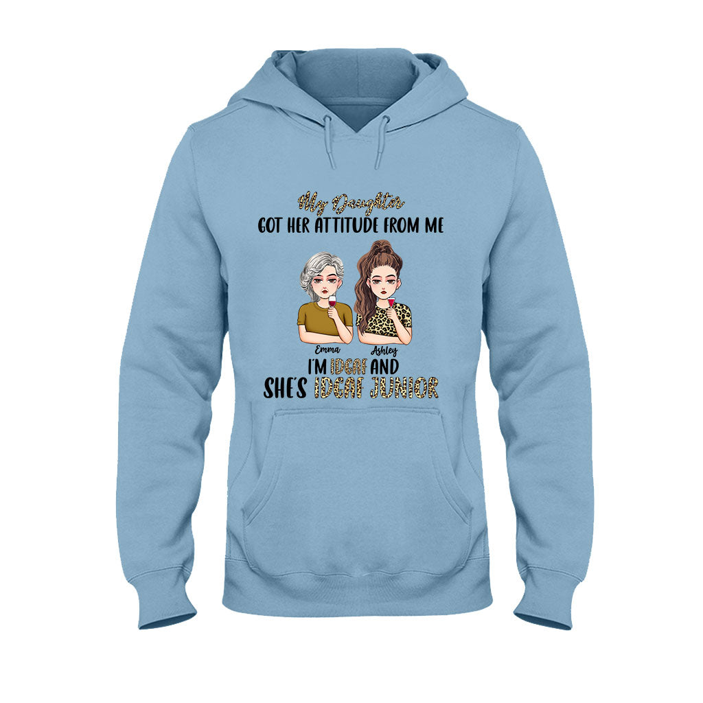 My Daughter Got Her Attitude From Me - Personalized Mother's Day Mother T-shirt and Hoodie