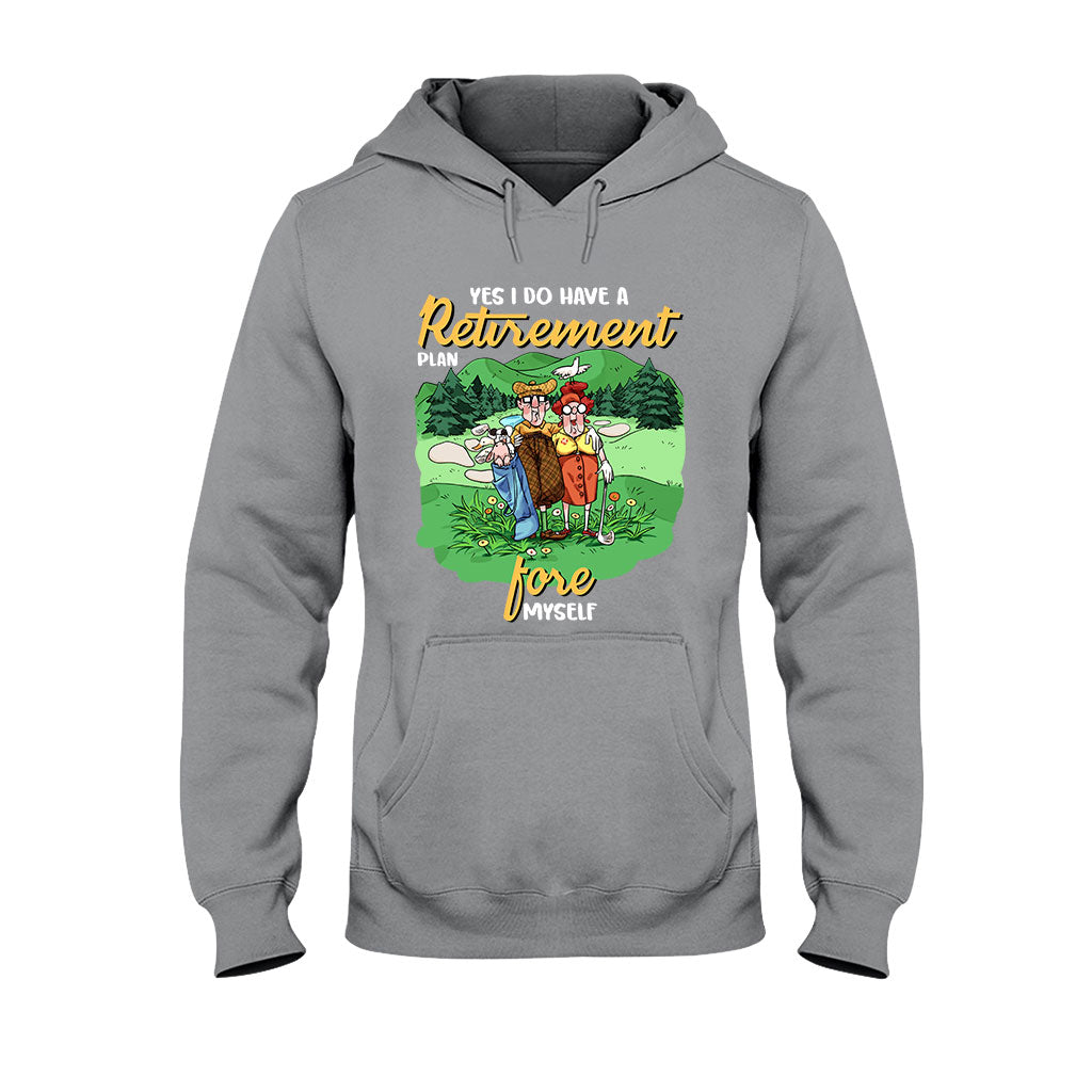 Yes I Do Have A Retirement Plan - Golf T-shirt And Hoodie