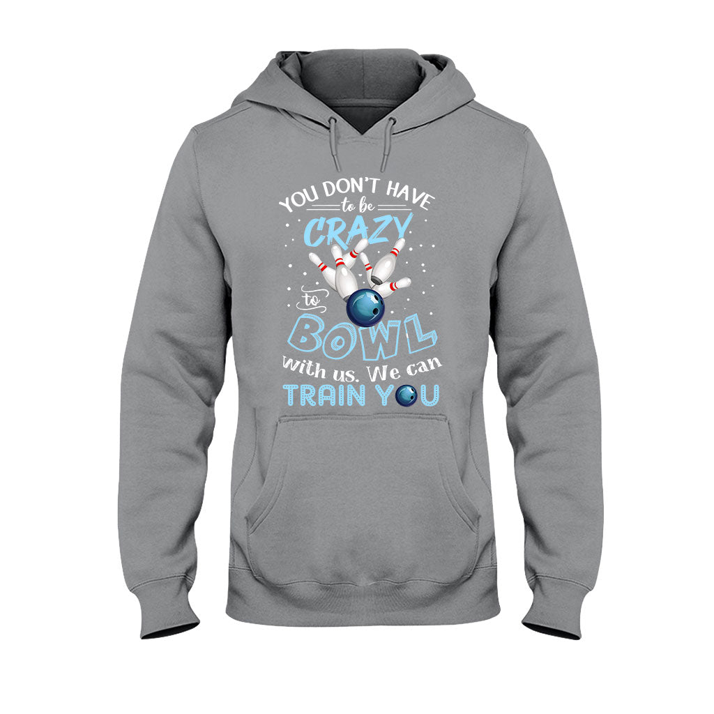 You Don't Have - Bowling T-shirt And Hoodie 0621