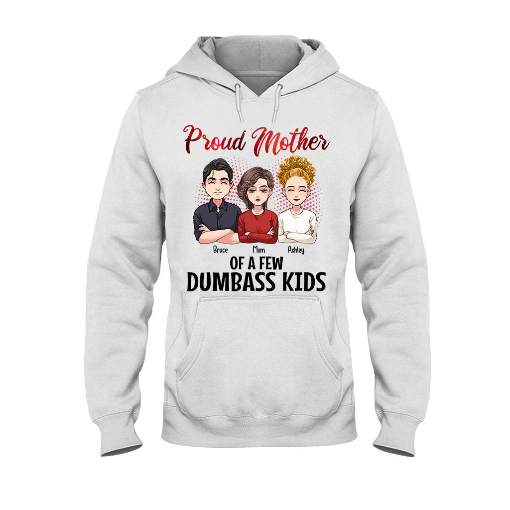 Proud Mother Of A Few Dumbass Kids - Personalized Mother's Day Mother T-shirt and Hoodie