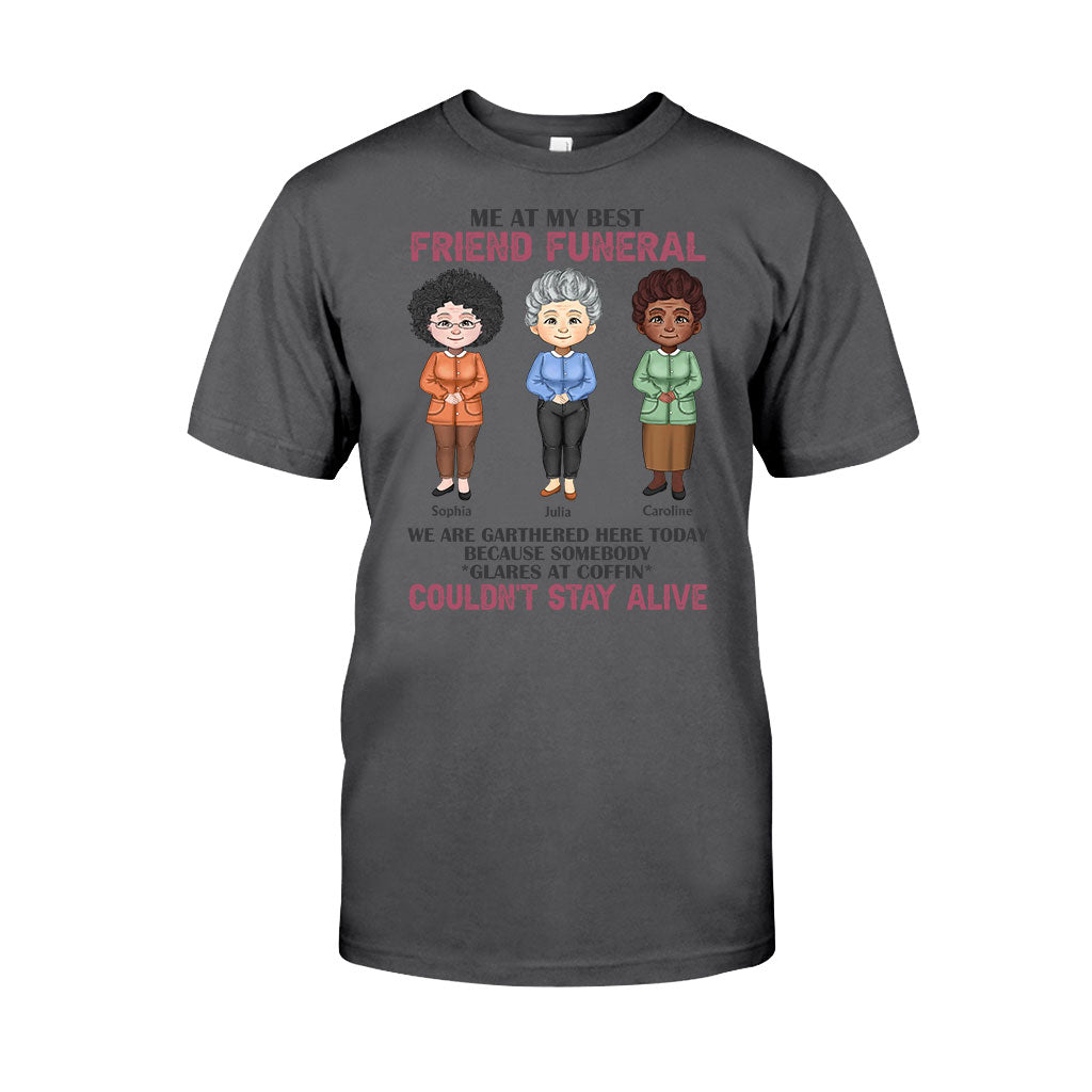 Moi aux funérailles de ma meilleure amie - T-shirt et sweat à capuche personnalisés pour meilleure amie