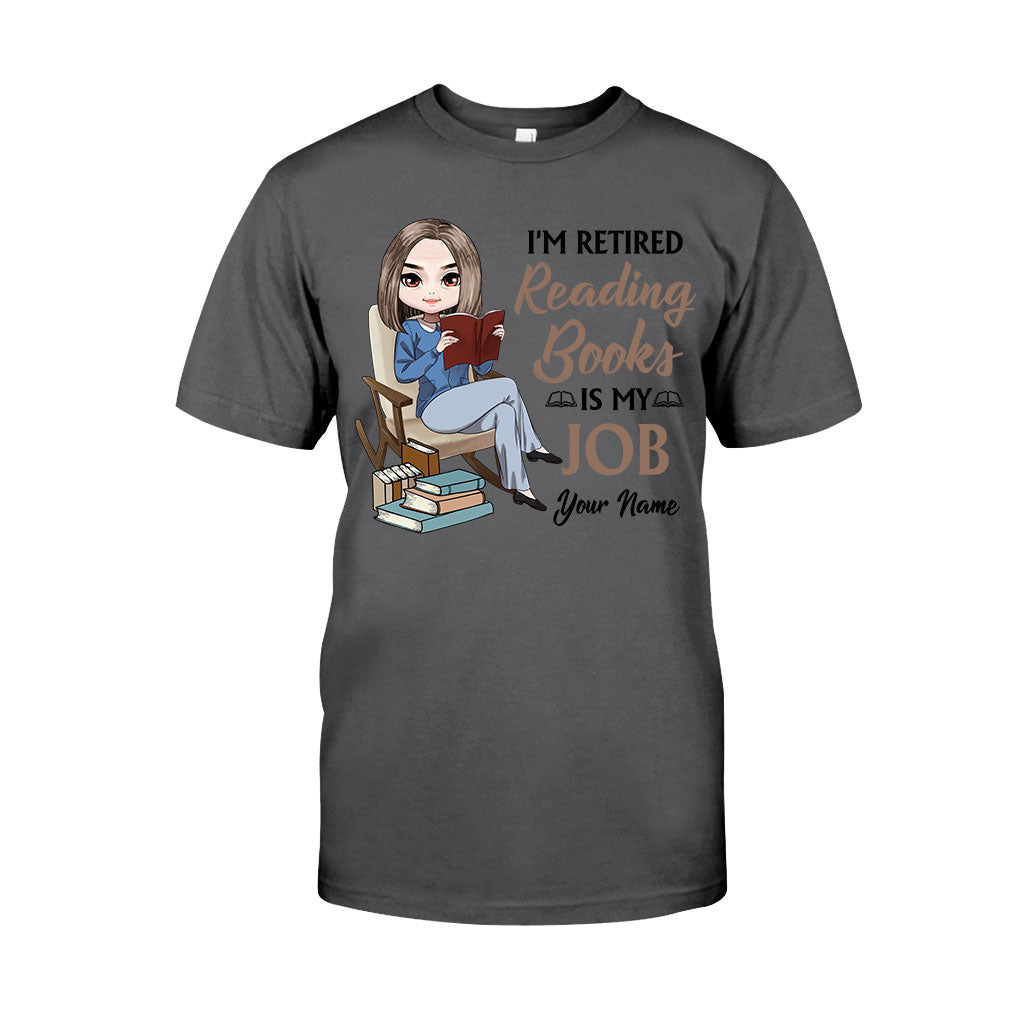 I'm Retired Reading Books Is My Job - Personalized T-shirt and Hoodie