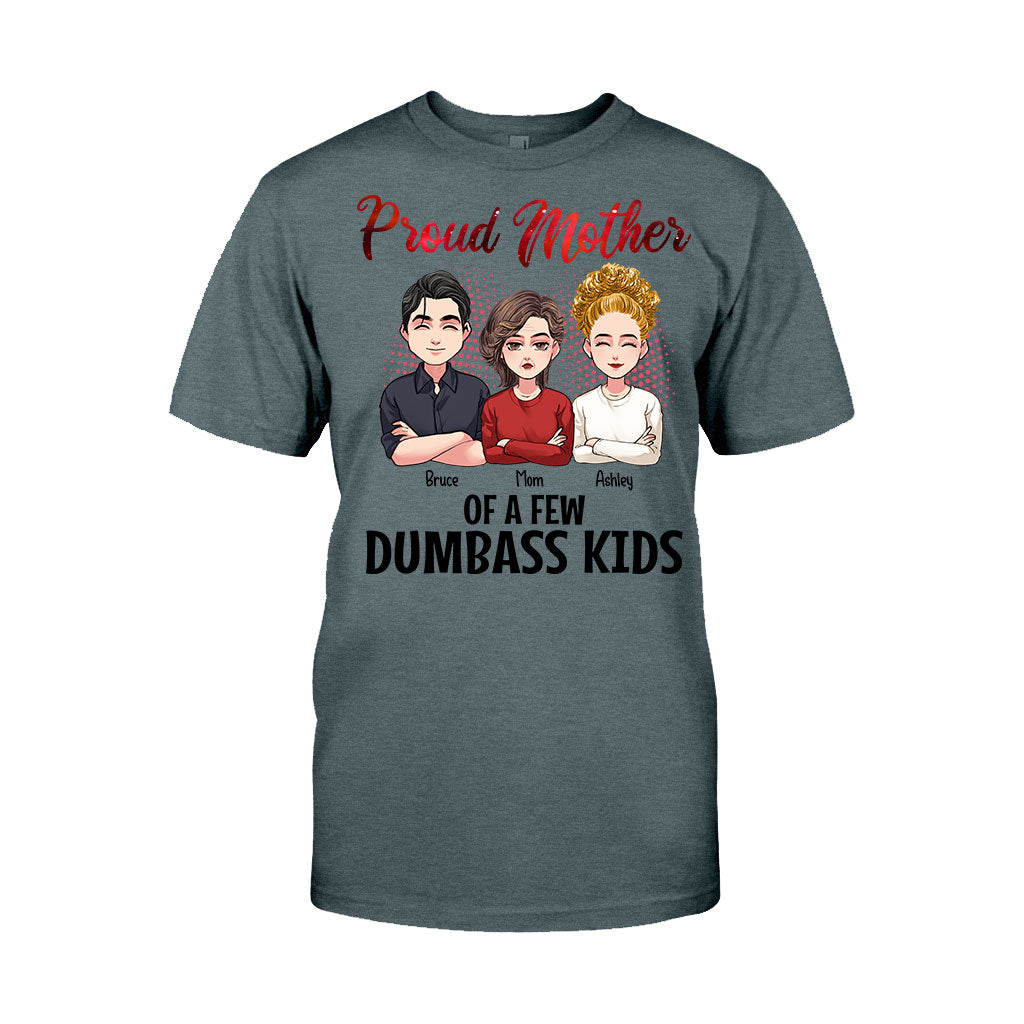 Proud Mother Of A Few Dumbass Kids - Personalized Mother's Day Mother T-shirt and Hoodie