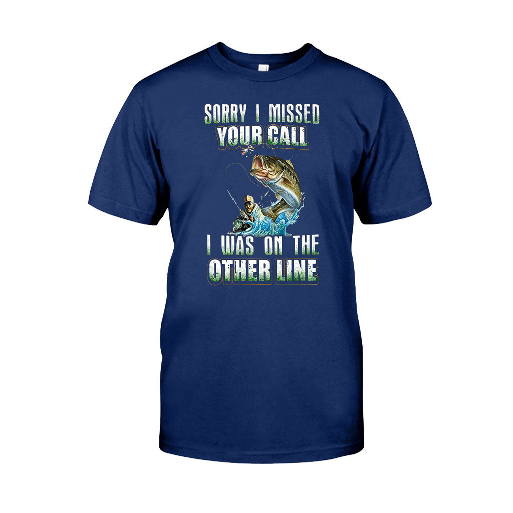 Sorry I Missed Your Call - Fishing T-shirt and Hoodie 112021