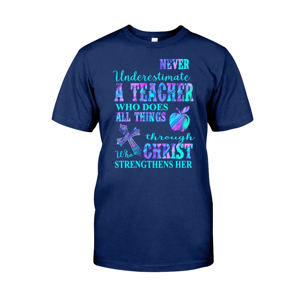 Never Underestimate A Teacher Who Does All Things - T-shirt and Hoodie 1121