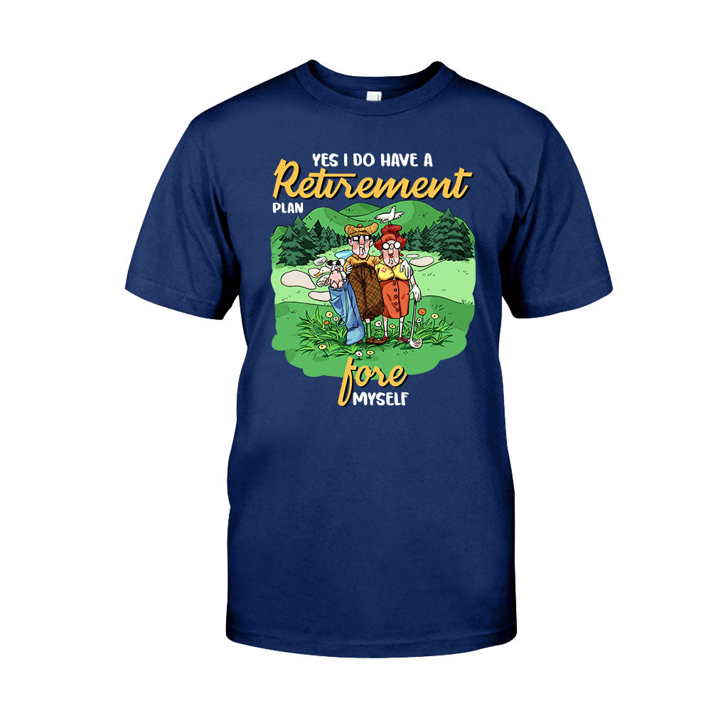 Yes I Do Have A Retirement Plan - Golf T-shirt And Hoodie