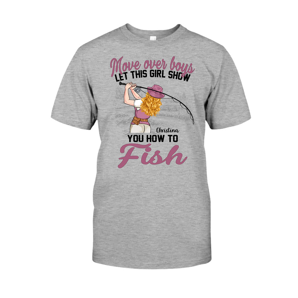 Move Over Boys Let This Girl Show You How To Fish - Personalized Fishing T-shirt and Hoodie