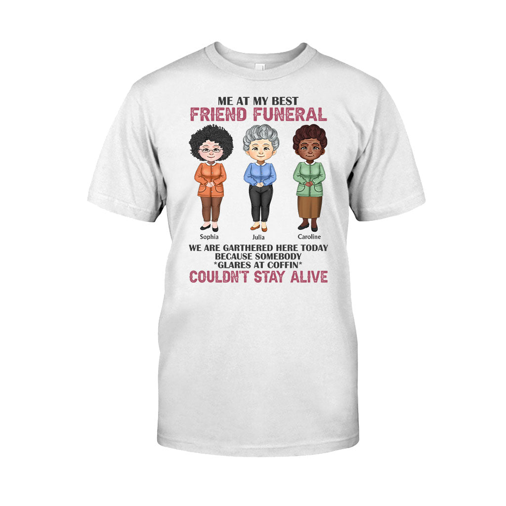 Moi aux funérailles de ma meilleure amie - T-shirt et sweat à capuche personnalisés pour meilleure amie