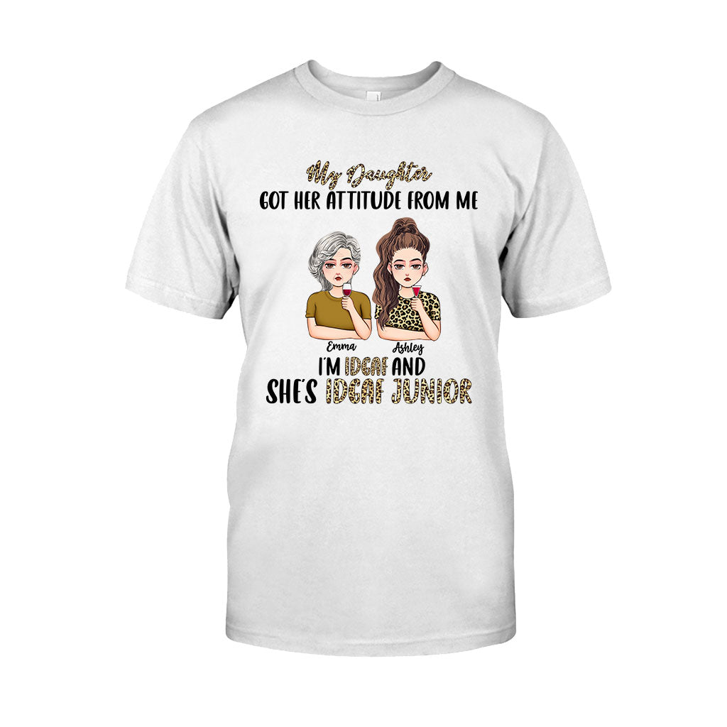 My Daughter Got Her Attitude From Me - Personalized Mother's Day Mother T-shirt and Hoodie